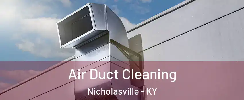  Air Duct Cleaning Nicholasville - KY
