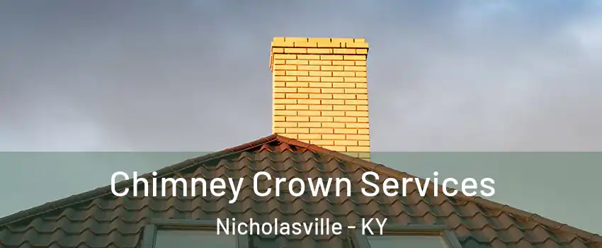  Chimney Crown Services Nicholasville - KY