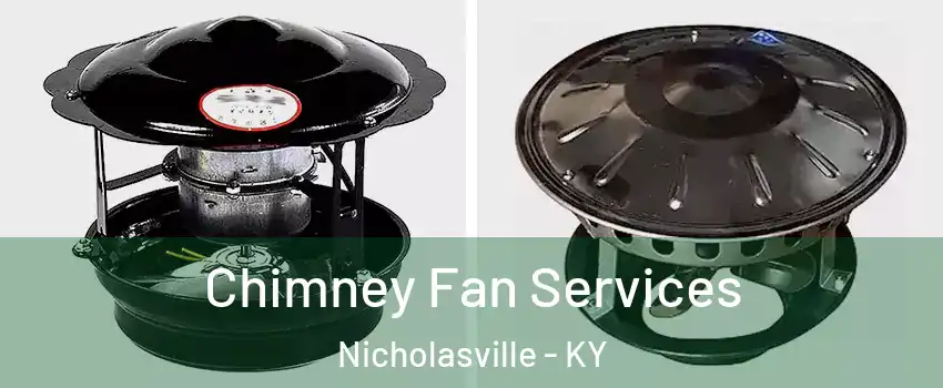  Chimney Fan Services Nicholasville - KY