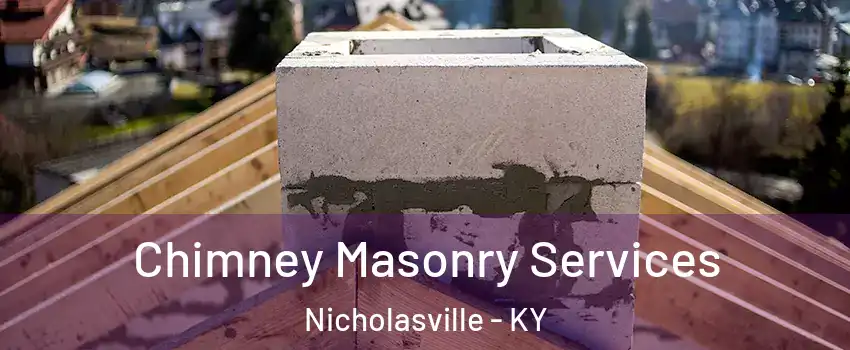  Chimney Masonry Services Nicholasville - KY