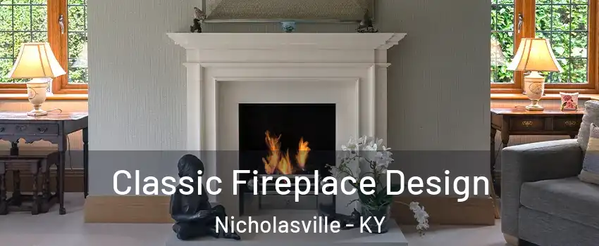  Classic Fireplace Design Nicholasville - KY