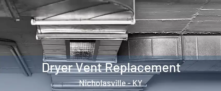  Dryer Vent Replacement Nicholasville - KY