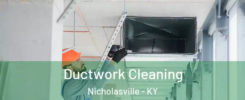  Ductwork Cleaning Nicholasville - KY