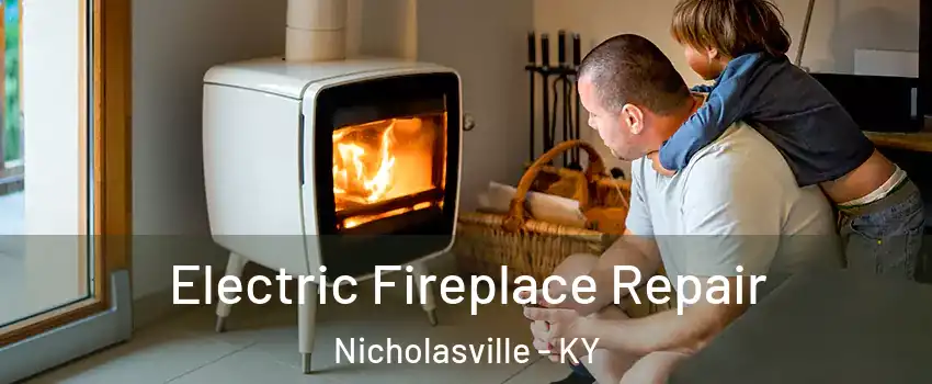  Electric Fireplace Repair Nicholasville - KY