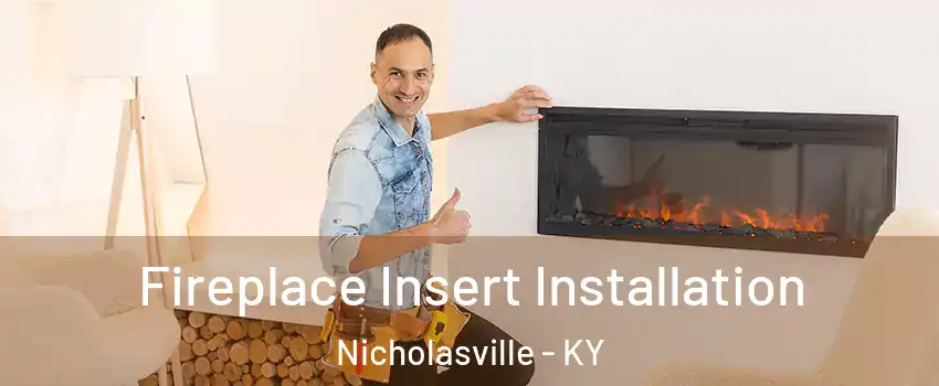  Fireplace Insert Installation Nicholasville - KY