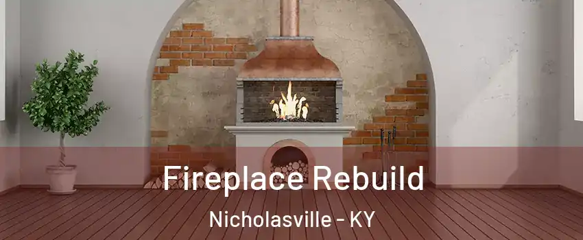  Fireplace Rebuild Nicholasville - KY