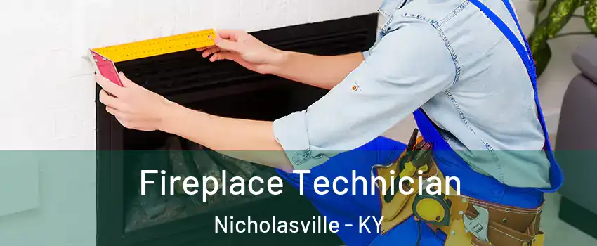 Fireplace Technician Nicholasville - KY
