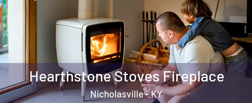  Hearthstone Stoves Fireplace Nicholasville - KY