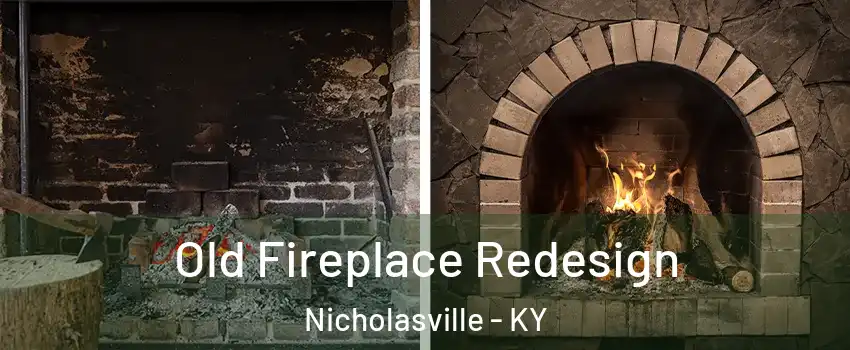  Old Fireplace Redesign Nicholasville - KY
