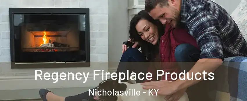  Regency Fireplace Products Nicholasville - KY